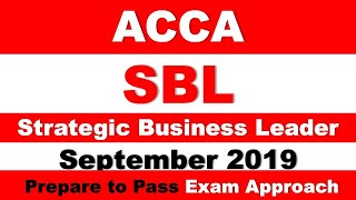 SBL - Day 02 - Sept 2019 Strategic Business Leader ACCA Exam Approach Webinars