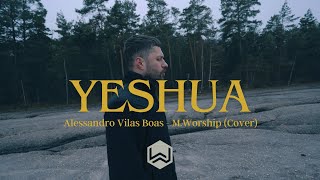 Иешуа - | Yeshua | Alessandro Vilas Boas - M.Worship (Cover)