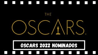 Nominaciones al Oscar 2022: Todos los nominados en los Academy Awards 2022