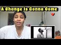 Sam Cooke “ A change Is gonna come “ / Reaction ❤️