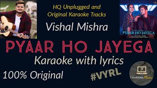 Pyaar Ho Jayega 100% Original Karaoke with Lyrics Vishal Mishra | VYRL Originals | #creationsmusic