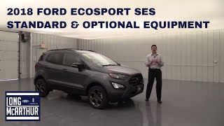 2018 FORD ECOSPORT SES STANDARD & OPTIONAL EQUIPMENT