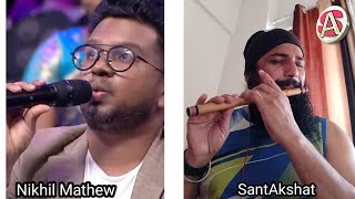 Flute And Whistle । Nikhil Mathew And SantAkshat । Amazing Whistle Flute । @NikhilMathewsinger