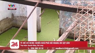 Sụt lún nghiêm trọng tại TP HCM | VTV24