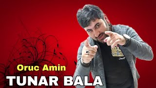 Oruc Amin - Tunar Bala - 2024 Official Music