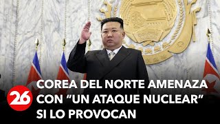 Corea del Norte amenaza con “un ataque nuclear” si lo provocan