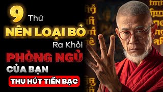 9 thứ NÊN LOẠI BỎ khỏi phòng ngủ, CHÚNG SẼ KHIẾN BẠN TRỞ NÊN NGHÈO ĐÓI | Trí Tuệ Phật Giáo