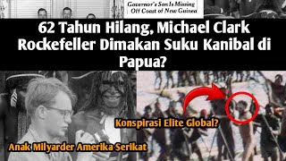 Bernasib Sama dengan Kru Jejak Petualang, Michael C. Rockefeller Sudah 62 Tahun Hilang Misterius