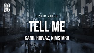 Kanii, Riovaz \u0026 Nimstarr - tell me | Lyrics