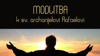 Modlitba k sv. archanjelovi Rafaelovi za uzdravenie z nečistoty.