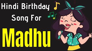 Madhu Happy Birthday Song | Happy Birthday Madhu Song in Hindi | Birthday Song for Madhu