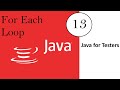 Java for Software Testers : Video 13: For Each Loop