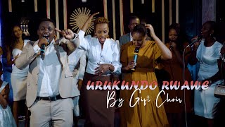 URUKUNDO RWAWE BY GIFT CHOIR