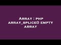 Array : php array_splice() empty array