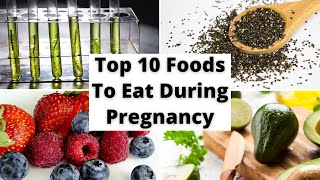Top 10 Foods To Eat During Pregnancy (and why) + Pregnancy Diet Plan (From a Die