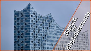 Spontaner Besuch der Elbphilharmonie in Hamburg