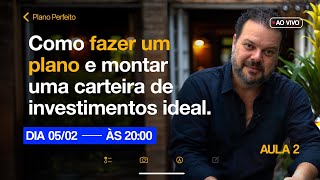 [Live 2] Como fazer um plano e montar uma carteira de investimentos ideal | 05/02 ÀS 20H