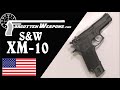 Replacing Beretta: the S&W XM10 Trials Pistol