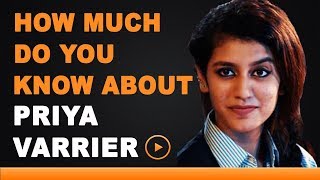 Priya Prakash Varrier - How Much Do You Know About Your Star?