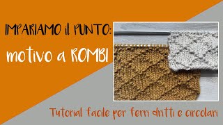 Motivo a ROMBI: Tutorial facile per ferri dritti e circolari