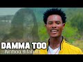 Amboo Xilahun - DAMMA TOO |  New Oromo music (Official Video)