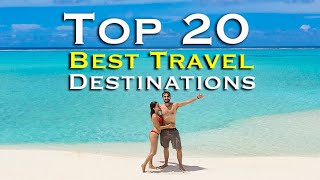 Top 20 Best Travel Destinations in the World!