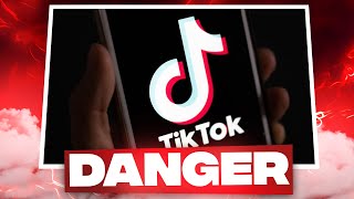 LE DANGER DE TIKTOK...