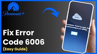 How To Fix Paramount Plus Error 6006