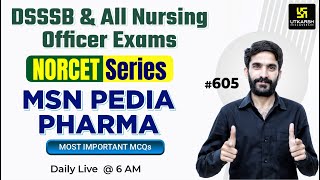 MSN, PEDIA, PHARMA | NORCET Series #605 | For NORCET(AIIMS) | ESIC | PGI | CHO | By Raju Sir