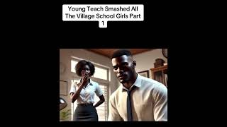 Young teacher smashed All The Village School Girl Part 1