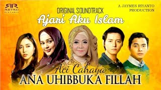 OST Film Ajari Aku Islam - Ana Uhibbuka Fillah - Aci Cahaya (Cut Meyriska, Roger Danuarta)