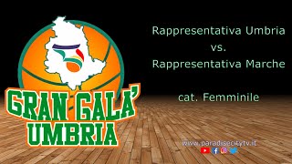 Gran Galà dell'Umbria 2019 - Rappresentativa Umbria vs. Rappresentativa Marche - Cat. Femminile