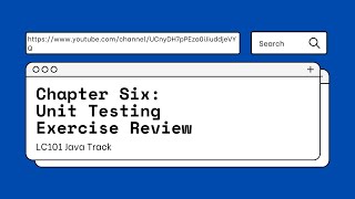 LC101 Java Track - Chapter 6 Unit Testing Exercise Review