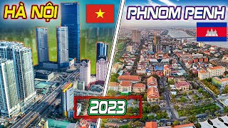 HÀ NỘI VÀ PHNOM PENH | KHOẢNG CÁCH VẪN CÒN XA| ( Phân tích & So sánh )