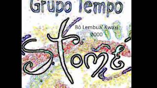 Grupo Tempo -  03. Bô Lembua' Kwaxi