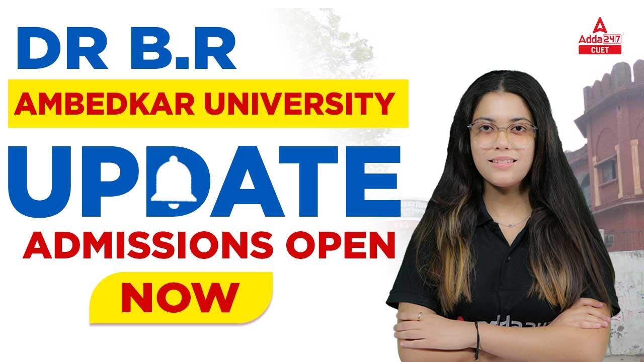 Latest Update 🔥 | Dr. B.R Ambedkar University Admission 2022 ...