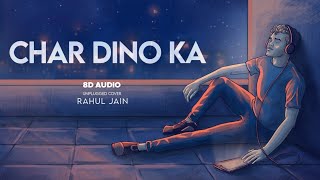 Char Dino Ka Pyar - Unplugged Cover (8D AUDIO)- Rahul Jain |Lambi Judai|Emraan Hashmi|Pritam|Jannat