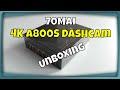 70mai 4K A800S dashcam unboxing