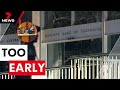 RBA thinks it is too early to cut interest rates | 7NEWS