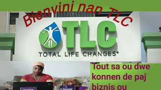 Mwen swete w bienvini  nan TLC . E map aprann ou tout sa ou dwe konnen nan paj biznis ou.