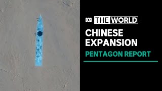 Pentagon warns of Chinese military expansion plans | The World