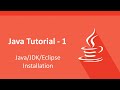 Java Tutorial - 1 - Java/JDK/Eclipse Installation