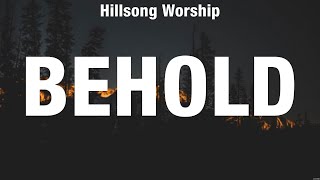 Hillsong Worship - Behold (Lyrics) Hillsong Worship, Vertical Worship, Maverick City Music