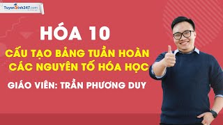 Cấu tạo bảng tuần hoàn các nguyên tố hóa học | Hóa học 10 (CTST) | Thầy Trần Phương Duy