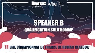 SPEAKER B - Qualification Solo Homme - 2017 French Beatbox Championships