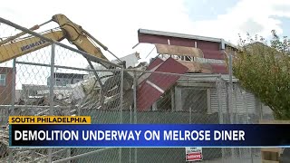 Demolition begins at iconic Melrose Diner in South Philadelphia