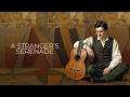 A STRANGER’S SERENADE