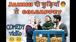 Jammu दी कुड़ियॉ ते  golgappey | Actor Sanyam Pandoh | Comedy Video | Jammu Dogri Comedy Video |