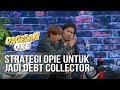 DAGELAN OK  - Strategi Opie Untuk Jadi Debt Collector [13 Juli 2019]