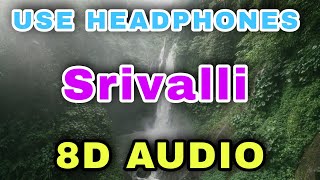 Srivalli - 8D AUDIO | Lyrics | Pushpa| 8D AUDIOS